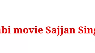 New Punjabi movie Sajjan Singh rangrot