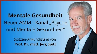 Prof. Jörg Spitz: Mentale Gesundheit - Die AMM begibt sich auf neue Pfade