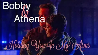 Bobby & Athena/holding you in my arms