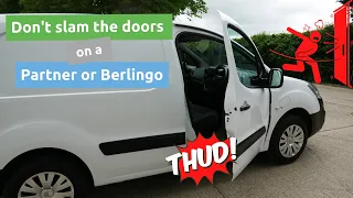 Why you shouldn't slam the doors on a Peugeot Partner or Citroen Berlingo van?