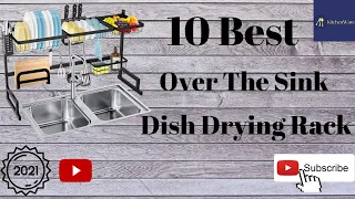 Top 10 The Best Over The Sink Dish Drying Kitchen Rack You Can Buy |  Reviewed in 2021 |