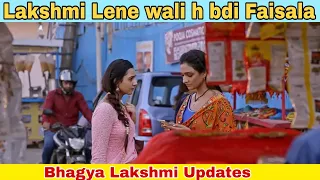 लक्ष्मी लेने वाली है बड़ी फैसला! Lakshmi lene wali h bdi faisala ! bhagya Lakshmi updates #film