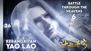 BATTLE THROUGH THE HEAVENS SEASON 6 EPISODE 1 SUB INDO - KEBANGKITAN YAO LAO (NOVEL 655-663) #btth