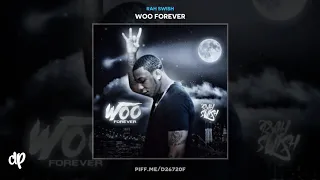 Rah Swish - Woo Forever Remix Feat Jay Gwuapo [Woo Forever]