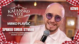 MIRKO PLAVSIC - SPAKUJ SVOJE STVARI | UZIVO | (ORK.MARKA DJUKICA) | KAFANSKO VECE | 2023