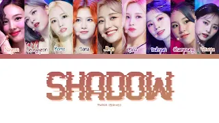 TWICE (트와이스) - SHADOW Lyrics [Color Coded Lyrics/Han/Rom/Eng]