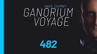 Ganorium Voyage 482 (2020) ⋆ Dave Chimny ⋆ Trance ⋆ DJ Mix ⋆ Podcast ⋆ Radio Show