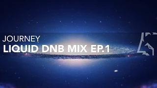 'Journey' Liquid Drum & Bass Mix EP.1