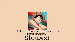 Nathan Evans - Wellerman (sea shanty) slowed