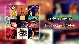 La Mona Jiménez - Éxitos Enganchados - Jc Dj