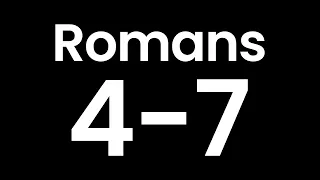Year Through the Bible, Day 342: Romans 4-7