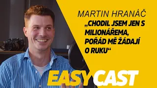 Martin Hranáč - Po Vyvolených jsem na sebe volal bulvár, toužil sem po slávě. #EasyCast