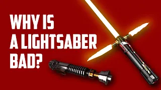 WHY IS A LIGHTSABER BAD?