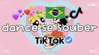 Dance Se Souber TikTok  - TIKTOK MASHUP BRAZIL 2022🇧🇷(MUSICAS TIKTOK) - Dance Se Souber 2022 ❤️💛💚