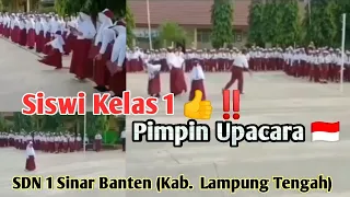 Siswi Kelas 1 👍‼️ Pimpin Upacara 🇮🇩 ~ SDN 1 Sinar Banten (Kab.  Lampung Tengah)