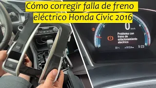 Problema con Freno de estacionamiento| Honda Civic 2016