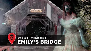 STOWE, VERMONT: Emily's Bridge | City of Nightmares