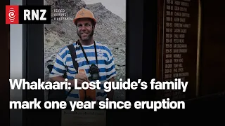 Whakaari: Lost guide's family mark one year since eruption