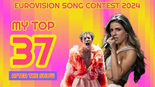 MY TOP 37 of ESC2024 (After the show)