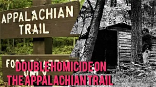 Double Homicide/The Appalachian Trail, Couple Tortured/Murdered Duncannon, PA