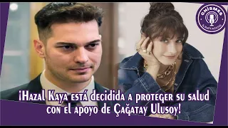 ¡Hazal Kaya está decidida a proteger su salud con el apoyo de Çağatay Ulusoy!