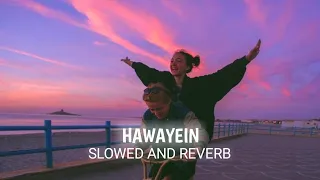 Hawayein (slowed + reverb) - Arijit Singh | 100% Slowed