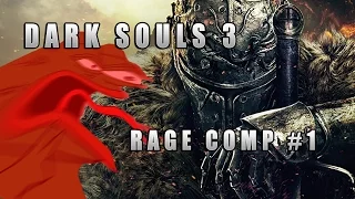 Dark Souls 3 Rage Compilation