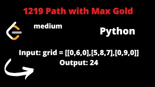 LEETCODE 1219 PATH WITH MAXIMUM GOLD PYTHON | DFS leetcode questions