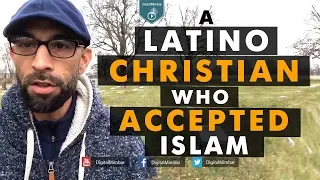 A Latino Christian who Accepted Islam