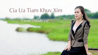 cia ua tiam khuv xim By Dawb yaj ( cover )