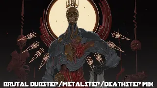 Brutal Dubstep / Deathstep / Metalstep Mix