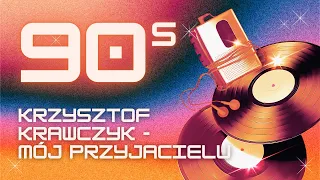 Krzysztof  Krawczyk - Mój przyjacielu (ale to disco polo)