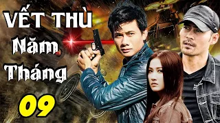 VẾT THÙ NĂM THÁNG - TẬP 09 | Phim Bộ Việt Nam Mới Nhất 2023 | Phim Tâm Lý Xã Hội Việt Nam Mới Nhất