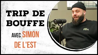Simon de l'Est - TRIP DE BOUFFE