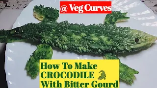 How To Make Crocodile 🐊 Of Bitter Gourd | Carving Crocodile | Vegetable Carving | Veg Curves