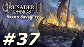 Crusader Kings 2: The Reaper's Due - Saxon Savagery (Part 37)