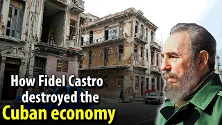 How FIDEL CASTRO destroyed CUBA's economy