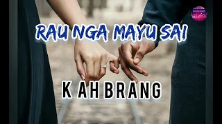 Rau Nga Mayu Sai ( Kachin Song) - K Ah Brang