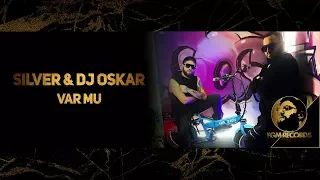 SILVER & DJ OSKAR - VAR MU (Official video, 2018) / Силвър & Dj Оскар - Var Mu (Официално видео)