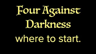 Four Against Darkness-- Where to Start