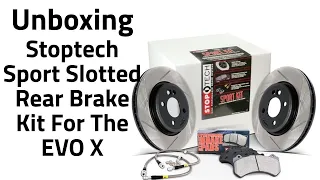 Unboxing Stoptech Sport Slotted Rear Brake Kit For EVO X
