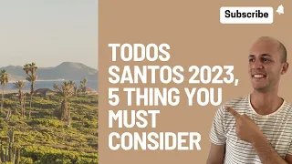 Todos Santos, what to know before moving to this area | THE MOST VALUABLE ADVISES IN 2023.