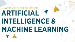 Machine Learning 101: How To Amplify Your Business with Artificial Intelligence