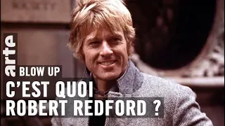 C’est quoi Robert Redford ? - Blow Up - ARTE