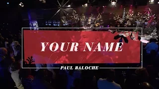 Paul Baloche - Your Name (Official Live Video)