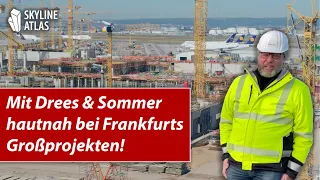 Mit Drees & Sommer bei Frankfurts Großprojekten