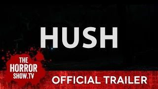 HUSH (Official Trailer)