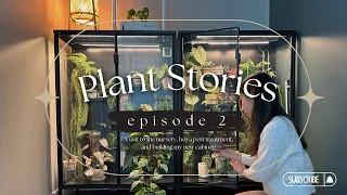 Plant stories ep 2 - a trip to the nursery, hoya pests, building my 2nd IKEA greenhouse cabinet!