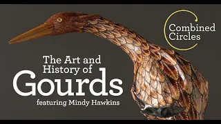 Combined Circles: The Art and History of Gourds