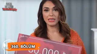 Zuhal Topal'la Yemekteyiz 360. Bölüm